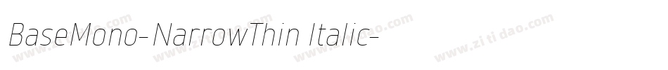 BaseMono-NarrowThin Italic字体转换